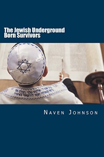 The Jewish Underground Born Survivors: Finding a Hiding Place for the Holocaust Survivors