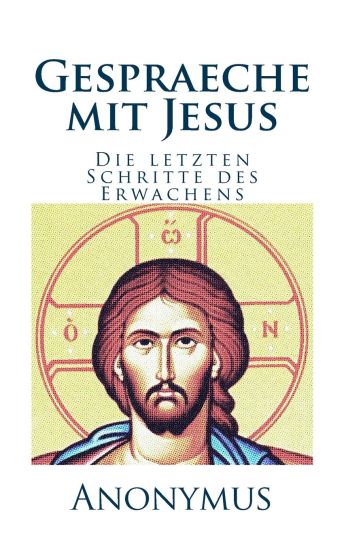 Gespraeche mit Jesus: Die letzten Schritte des Erwachens