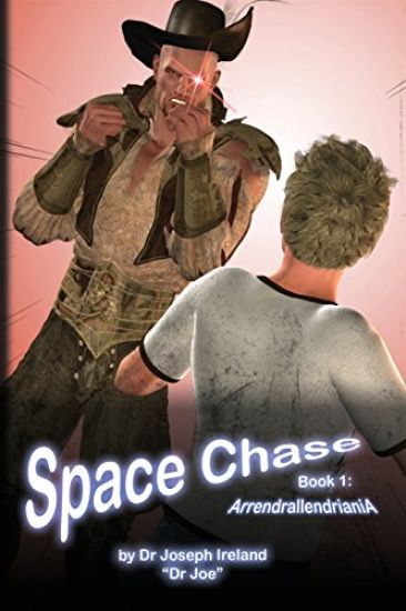 Space Chase, Book 1: Arrendrallendriania: (Boy's Space Cover Edition)