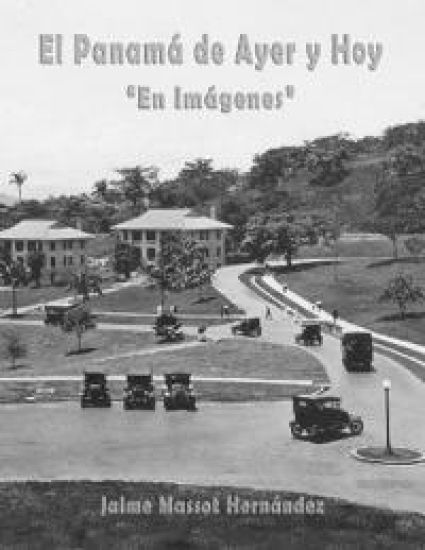 El Panamá de Ayer y Hoy - En Imágenes