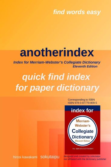 Anotherindex: Index for Merriam-Webster's Collegiate Dictionary Eleventh Edition
