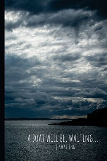 A Boat Will Be... Waiting