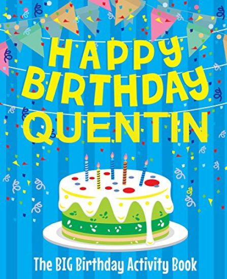 Happy Birthday Quentin - The Big Birthday Activity Book: Personalized Children's Activity Book