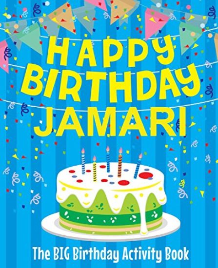 Happy Birthday Jamari - The Big Birthday Activity Book: Personalized Children's Activity Book