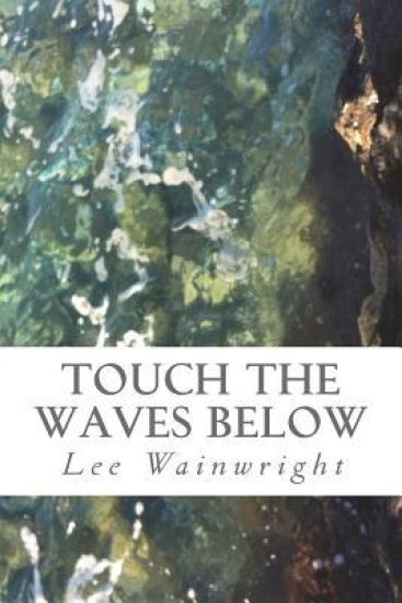 Touch the Waves Below