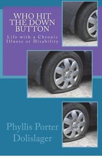 Who Hit the Down Button: Life with a Chronic Illness or Disability