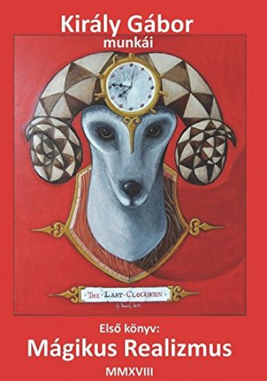 Király Gábor alkotásai: Mágikus Realizmus