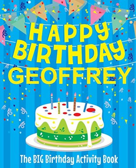 Happy Birthday Geoffrey - The Big Birthday Activity Book: Personalized Children's Activity Book