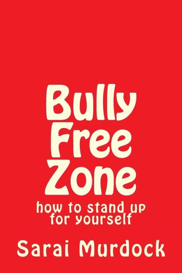 Bully Free Zone: how to stand up for yourself