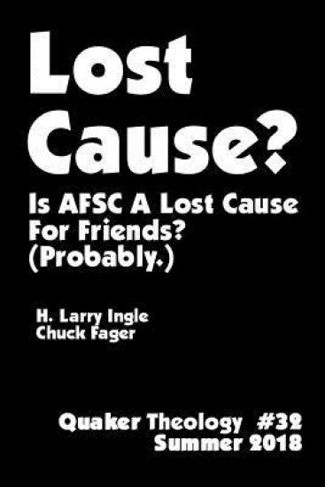 Lost Cause - Quaker Theology #32: Is AFSC A Lost Cause For Friends? (Probably.)
