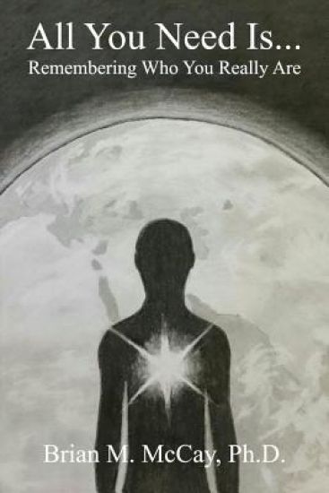 All You Need Is . . .: Remembering Who You Really Are