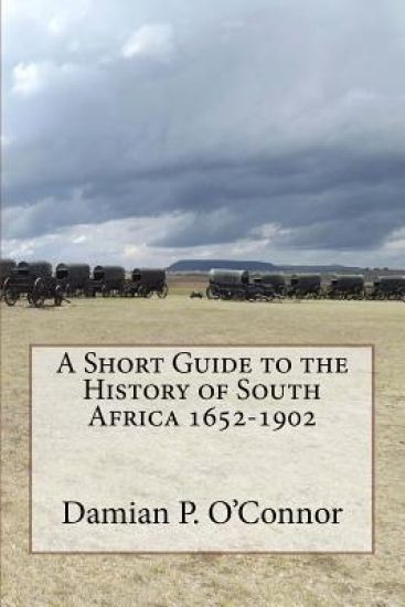 A Short Guide to the History of South Africa 1652-1902