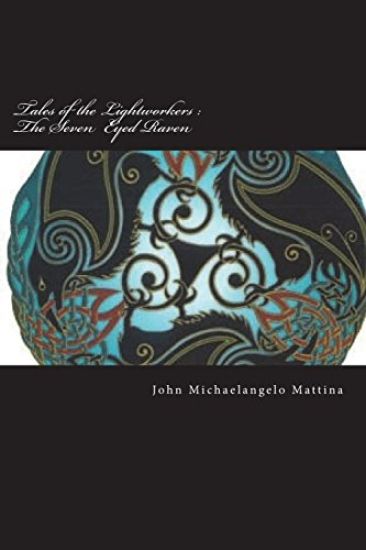 Tales of the Lightworkers: The Seven Eyed Raven