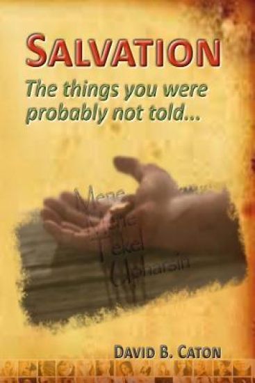 Salvation: The things you were probably not told...