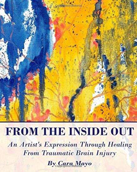 From The Inside Out: An Artists' Expression Through Healing From Traumatic Brain Injury