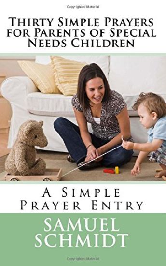 Thirty Simple Prayers for Parents of Special Needs Children