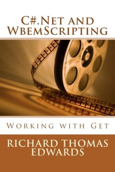 C#.Net and WbemScripting: Working with Get