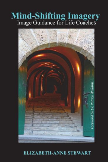 Mind-Shifting Imagery: Image Guidance for Life Coaches