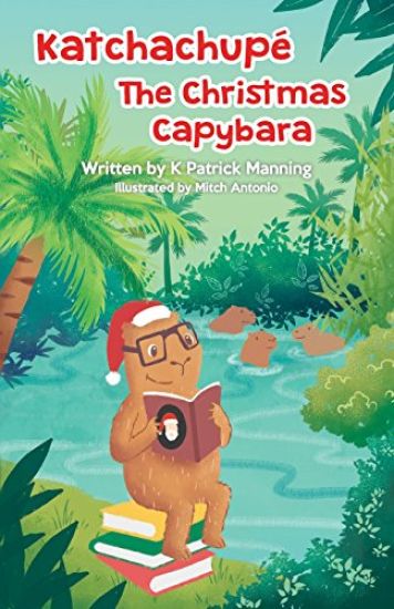 Katchachupe The Christmas Capybara