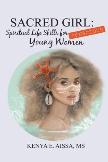 Sacred Girl: Spiritual Life Skills for Conscious Young Women