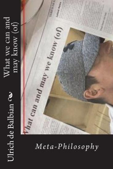 What we can and may know (of): Meta-Philosophy