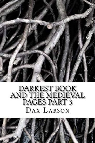 Darkest Book and the Medieval Pages Part 3: Darkness Awakes