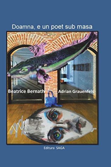 Doamna, E Un Poet Sub Masa: Colaje Poetice Cu Beatrice Bernath