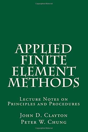 Applied Finite Element Methods: Lecture Notes on Principles and Procedures