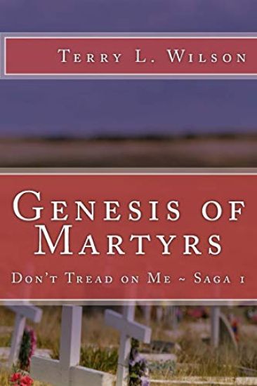 Genesis of Martyrs: Don't Tread on Me Saga 1