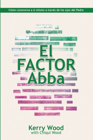 EL Factor Abba: Cómo conocerse a sí mismo a través de los ojos del Padre