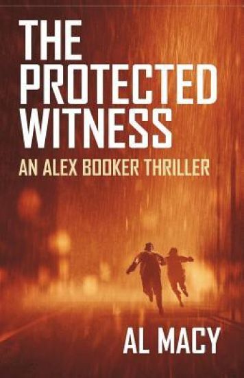 The Protected Witness: An Alex Booker Thriller