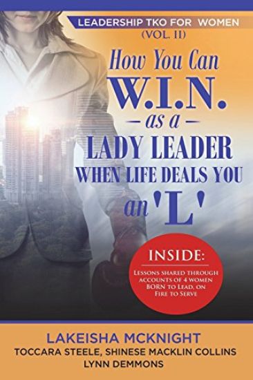 Leadership TKO for Women: How You Can W.I.N. as a Lady Leader When Life Deals You an 'L;