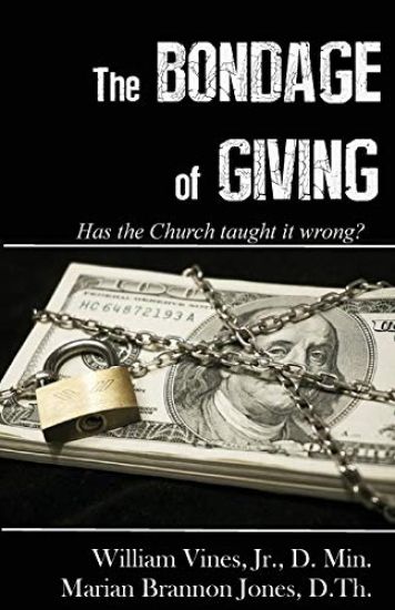 The Bondage of Giving: Has the Church taught it wrong?