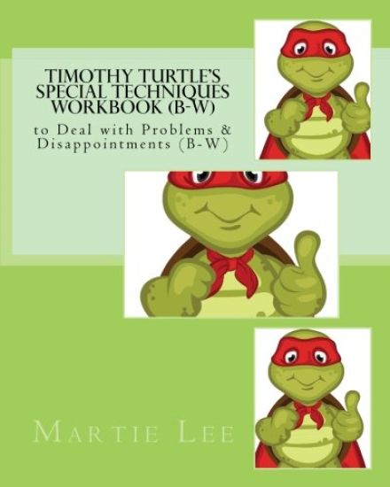 Timothy Turtle's Special Techniques Workbook (B-W): to Deal with Problems & Disappointments (B-W)