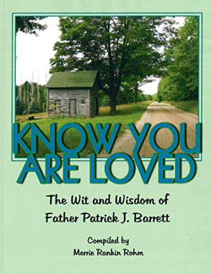Know You Are Loved: The Wit and Wisdom of Father Patrick Barrett