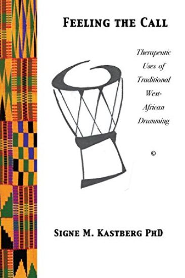Feeling the Call: Therapeutic Uses of Traditional West-African Drumming