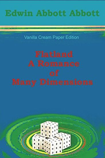 Flatland: A Romance of Many Dimensions