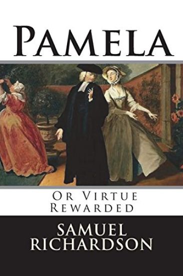 Pamela: Or Virtue Rewarded