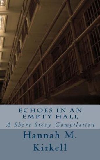 Echoes in an Empty Hall: A Short Story Compilation