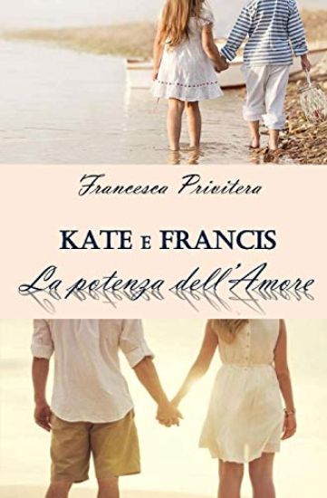 Kate E Francis - La Potenza Dell'amore: 1