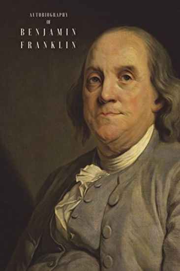 The Autobiography of Benjamin Franklin: (Illustrated)