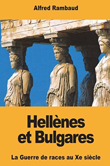 Hellènes et Bulgares: La Guerre de races au Xe siècle