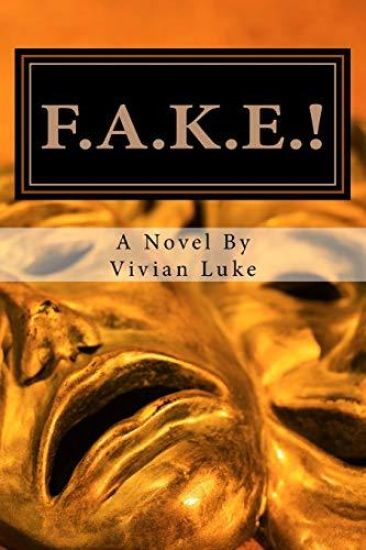 F.A.K.E.!: False Lives, Real Friendships