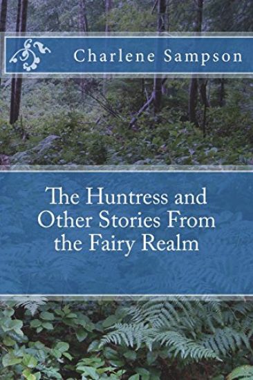 The Huntress and Other Stories From the Fairy Realm
