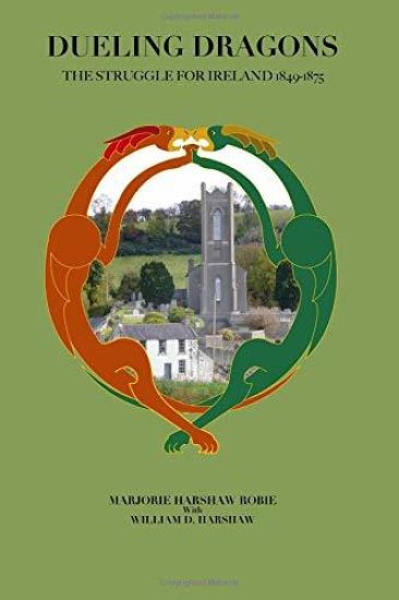 Dueling Dragons: The Struggle for Ireland 1849 - 1875