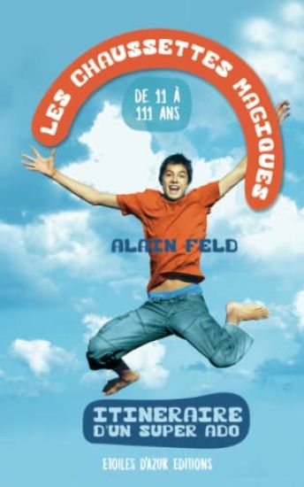 Les chaussettes magiques: Itinéraire d'un super ado