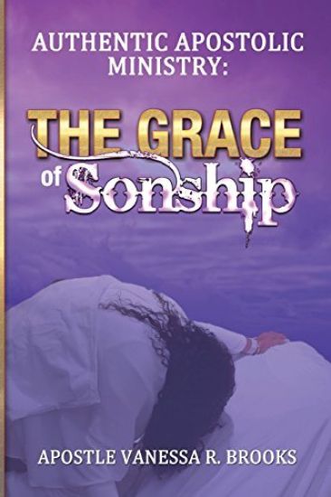 Authentic Apostolic Ministry: The Grace of Sonship