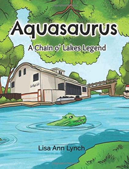 Aquasaurus: A Chain o' Lakes Legend