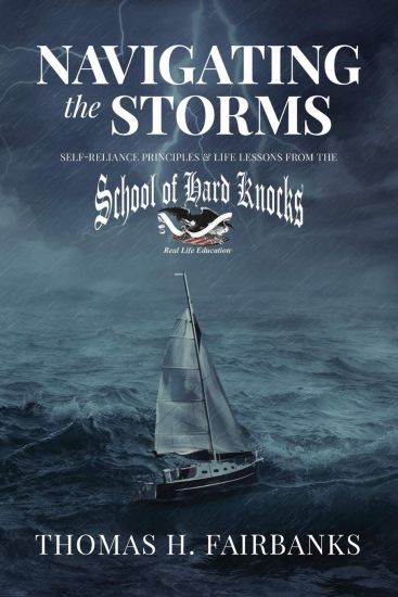 Navigating the Storms: Self-Reliance Principles and Life Lessons from the School of Hard Knocks
