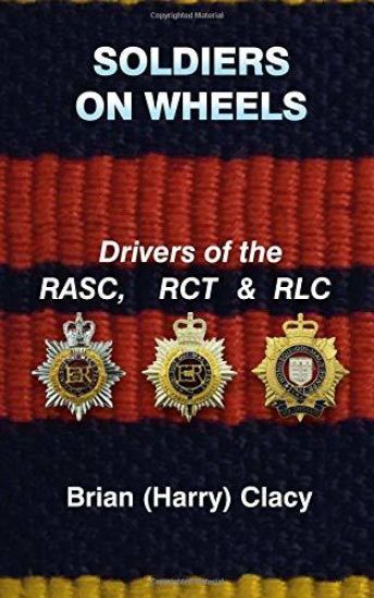 Soldiers On Wheels (Drivers of the RASC, RCT & RLC)